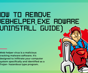 How To Remove WebHelper.exe Adware (Uninstall Guide)