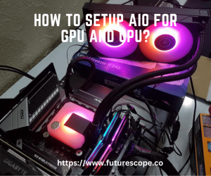 How to Setup AIO for GPU And CPU?