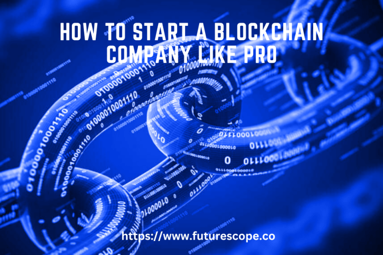 How to Start A Blockchain Company Like Pro