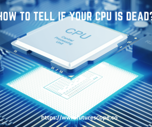 How to Tell if Your CPU Is Dead: A Simple Guide