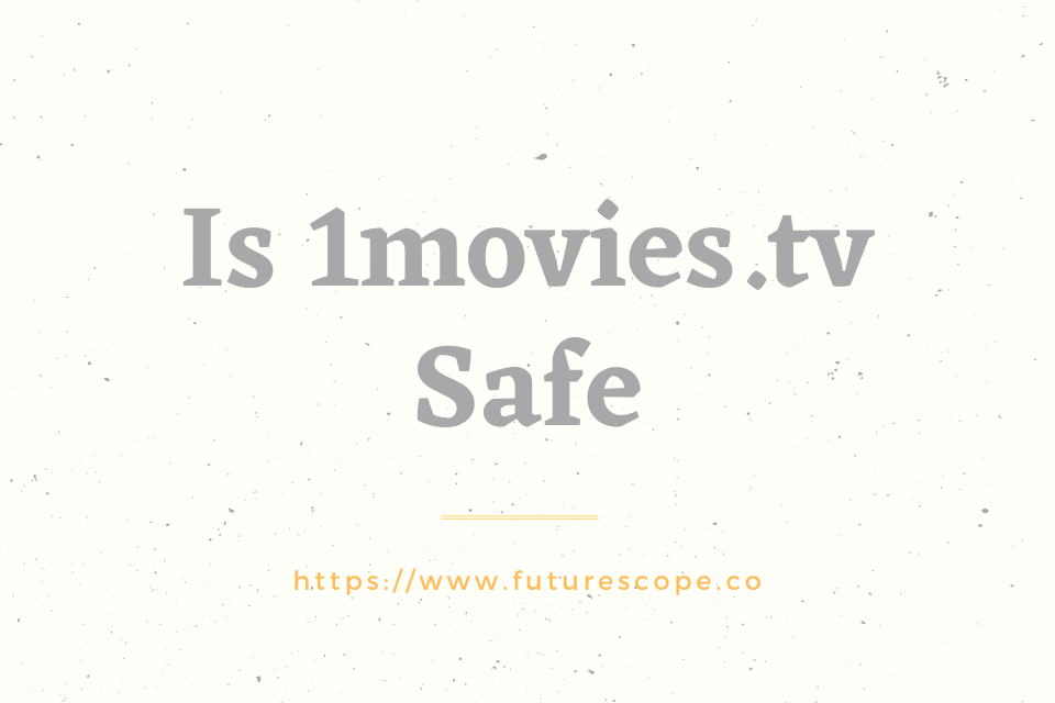 is 1movies.tv safe