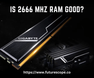 Is 2666 Mhz RAM Good?