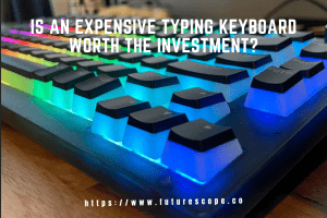 Is an Expensive Typing Keyboard Worth the Investment