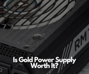 Is Gold Power Supply Worth It?