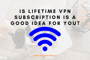 Best Lifetime VPN Services