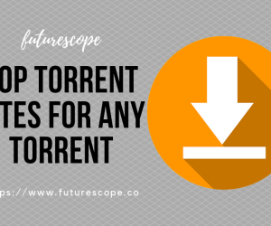 Best Torrent Sites For Unlimited Downloading of Any Torrent