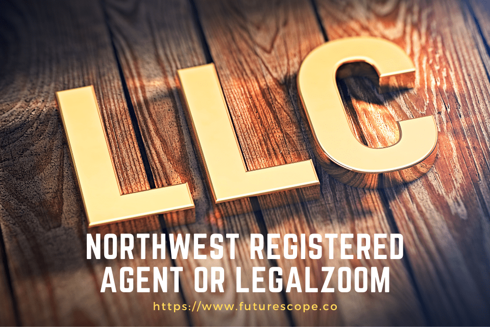Northwest Registered Agent or LegalZoom