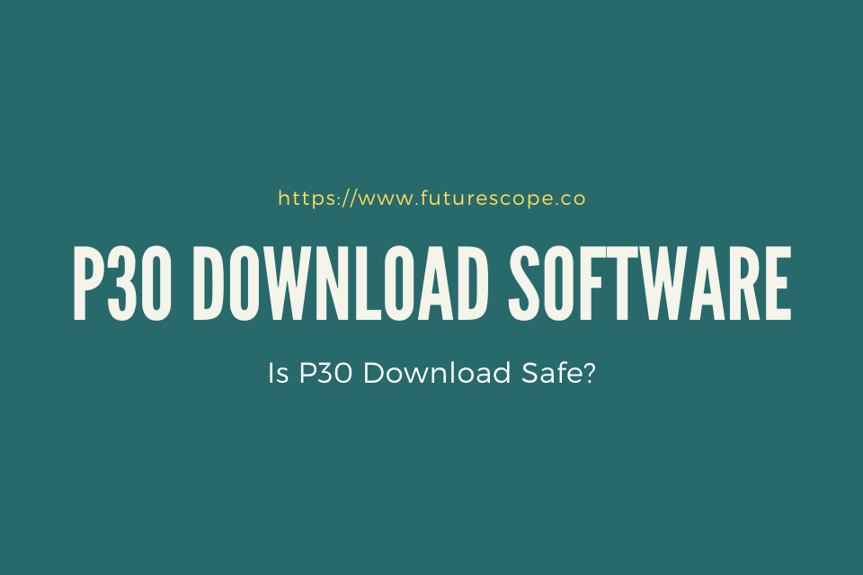 Is P30 Download safe?