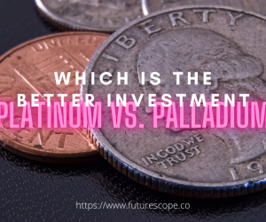 Platinum vs. Palladium: Which is the better Investment?