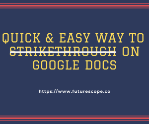 How to strikethrough on Google Docs? Quick & Easy Way For You