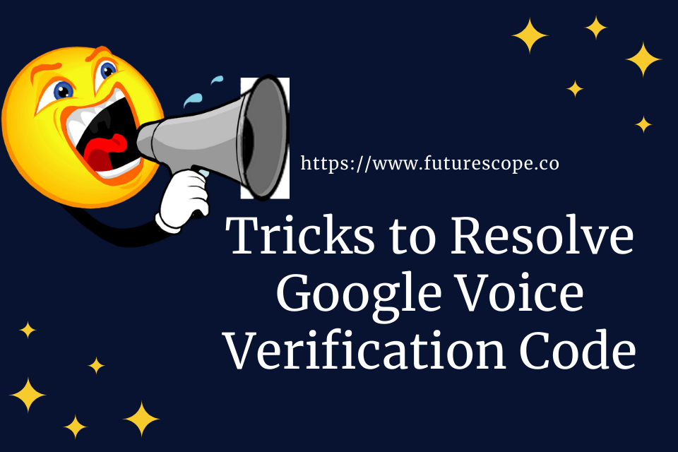 Tricks to Resolve Google Voice Verification Code