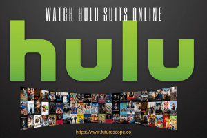 Here's How to Watch Hulu Suits Online?