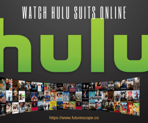 Here’s How to Watch Hulu Suits Online?
