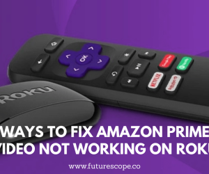 How To Troubleshoot Amazon Prime Video Not Working on Roku?