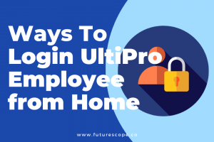How to Login UltiPro Employee from Home