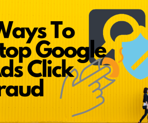 Proven Ways To Stop Google Ads Click Fraud