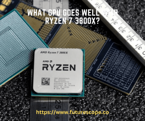 What GPU Goes Well With Ryzen 7 3800X?