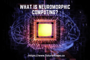 What is Neuromorphic computing