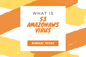What is S3 Amazonaws Virus Is s3.amazonaws safe