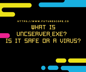 What is UNCServer.exe? Is it Safe or A Virus?