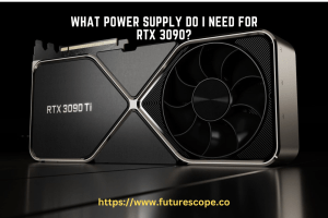 What Power Supply Do I Need For RTX 3090