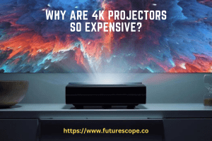 Why are 4K Projectors So Expensive