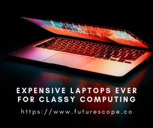 Most Expensive Laptop For Professional Users